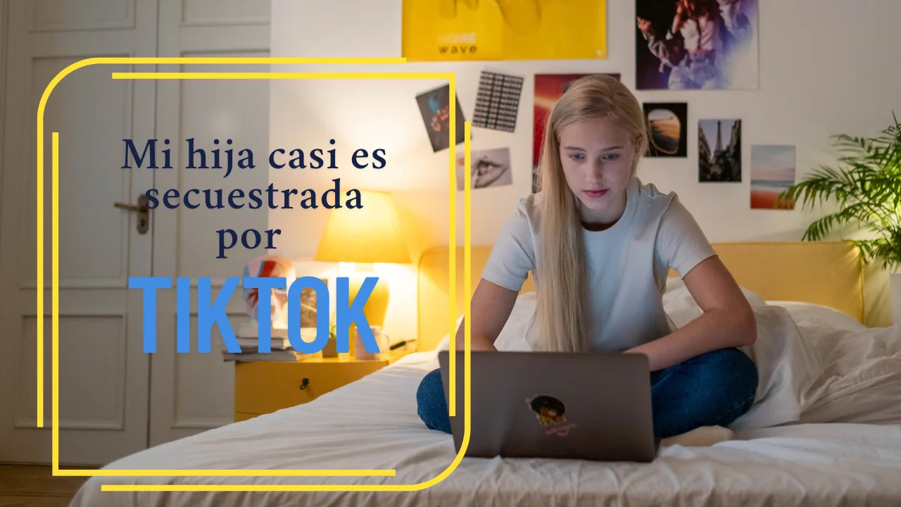 “Mi hija casi es secuestrada por TikTok: Precauciones que todo padre debe conocer”