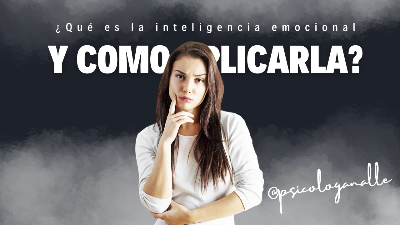 ¿Qué es la inteligencia emocional y cómo aplicarla?